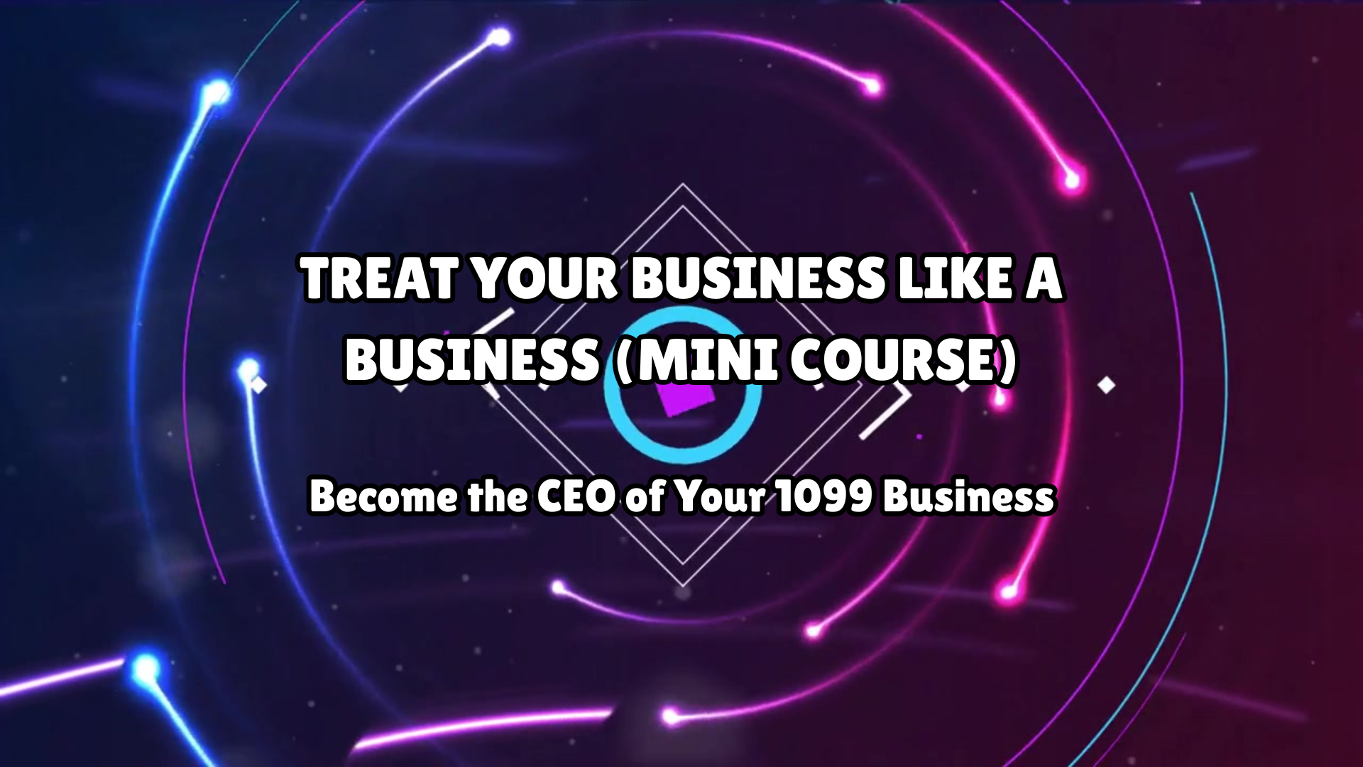 Protected: Treat Your Business Like a Business (Mini Course): Become the CEO of Your 1099 Business